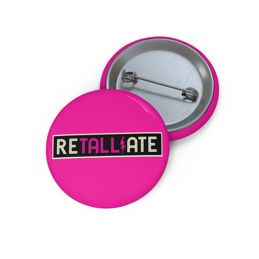 RETALLIATE 1.25” Hot Pink Button